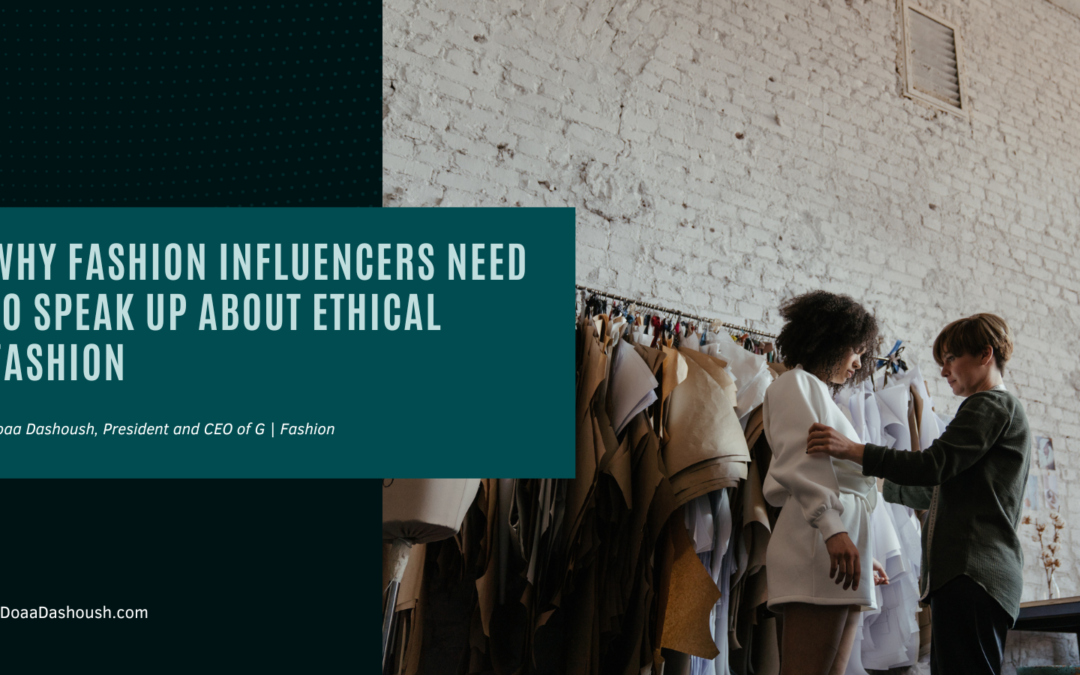 Why Fashion Influencers Need to Speak Up About Ethical Fashion