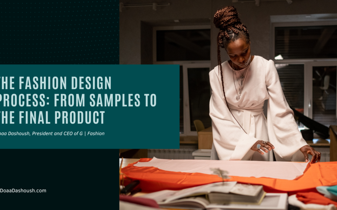 The Fashion Design Process: From Samples to the Final Product