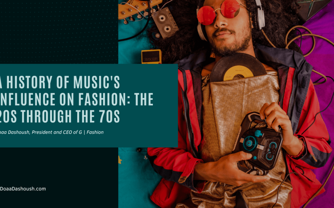 Doaa Dashoush A History of Music's Influence on Fashion: The 20s Through the 70s